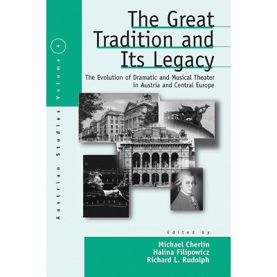 The Great Tradition and Its Legacy - (Austrian and Habsburg Studies) by  Michael Cherlin & Halina Filipowicz & Richard L Rudolph (Paperback)