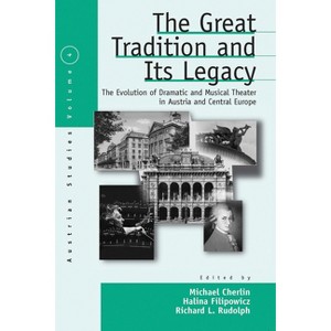 The Great Tradition and Its Legacy - (Austrian and Habsburg Studies) by  Michael Cherlin & Halina Filipowicz & Richard L Rudolph (Paperback) - 1 of 1