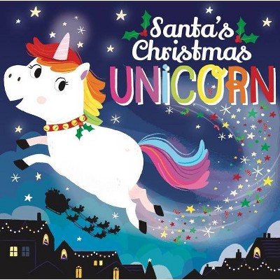 Santa's Christmas Unicorn - by  Alex Allan (Paperback)