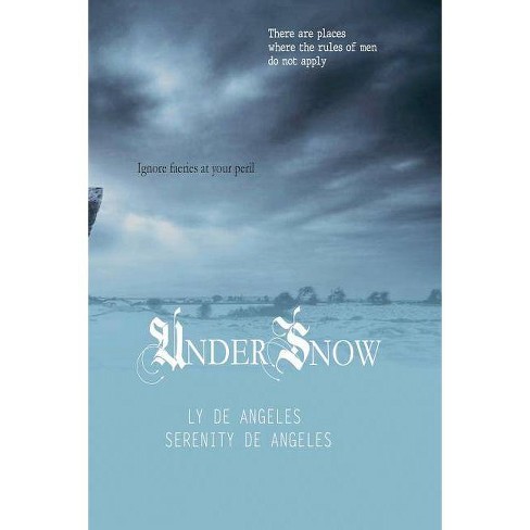 Under Snow Traveler By Ly De Angeles Serenity De Angeles Paperback Target