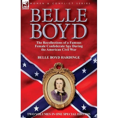 Belle Boyd - by  Belle Boyd Hardinge (Paperback)