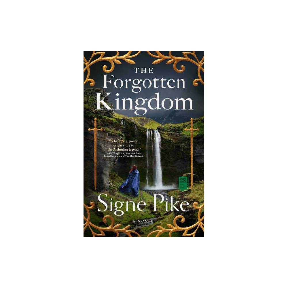 The Forgotten Kingdom - (Lost Queen) by Signe Pike (Paperback)