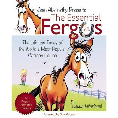 The Essential Fergus the Horse - by  Jean Abernethy (Paperback)