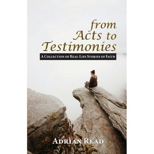 From Acts to Testimonies - by  Adrian Read (Paperback) - 1 of 1