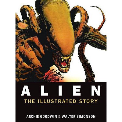 Alien: The Illustrated Story - by  Archie Goodwin (Paperback)