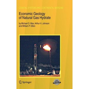 Economic Geology of Natural Gas Hydrate - (Coastal Systems and Continental Margins) by  Michael D Max & Arthur H Johnson & William P Dillon - 1 of 1