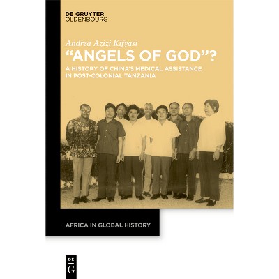 "Angels of God"? - (Africa in Global History) by  Andrea Azizi Kifyasi (Hardcover)