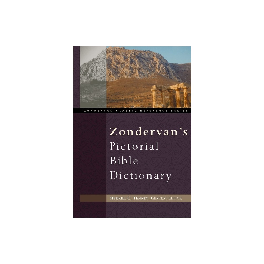 Zondervans Pictorial Bible Dictionary - (Zondervan Classic Reference) by J D Douglas & Merrill C Tenney (Hardcover)