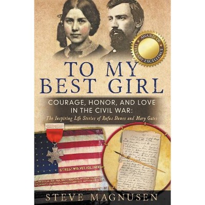 To My Best Girl - by  Steve Magnusen (Paperback)