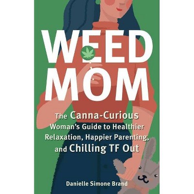 Weed Mom - by  Danielle Simone Brand (Paperback)