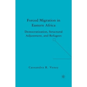 Forced Migration in Eastern Africa - by  C Veney (Paperback) - 1 of 1