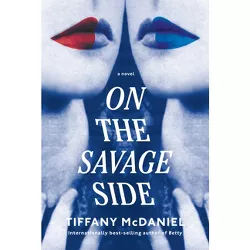 On the Savage Side - by  Tiffany McDaniel (Hardcover)