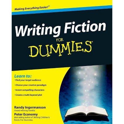 Writing Fiction for Dummies - (For Dummies) by  Randy Ingermanson & Peter Economy (Paperback)