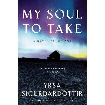 My Soul to Take - (Thora Gudmundsdottir Novels) by  Yrsa Sigurdardottir (Paperback)