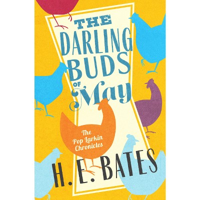 The Darling Buds of May - (Pop Larkin Chronicles) by  H E Bates (Paperback)