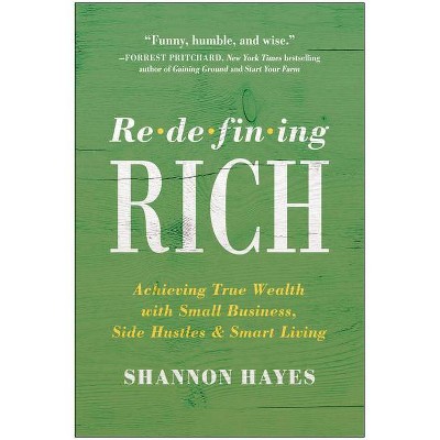 Redefining Rich - by  Shannon Hayes (Paperback)