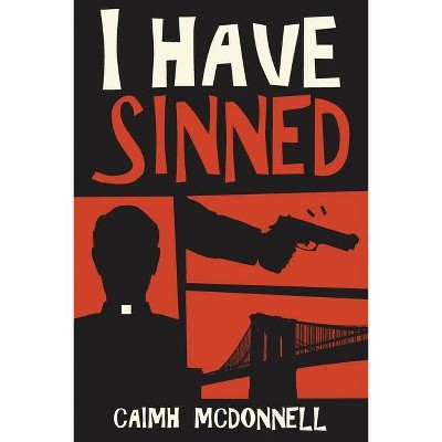 I Have Sinned - (McGarry Stateside) by  Caimh McDonnell (Paperback)