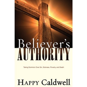 Believer's Authority - by  Happy Caldwell (Paperback) - 1 of 1