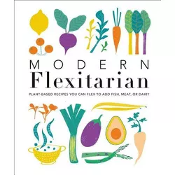 Modern Flexitarian - by  DK (Hardcover)