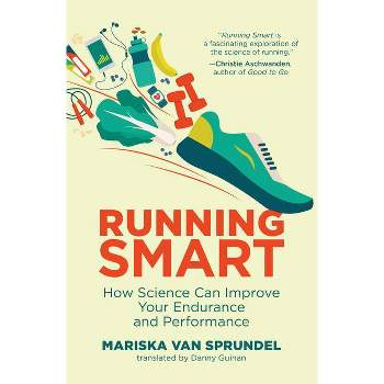 Running Smart - by  Mariska Van Sprundel (Paperback)