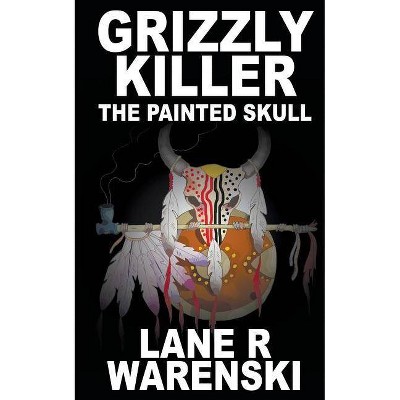 Grizzly Killer - by  Lane R Warenski (Paperback)