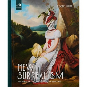 New Surrealism - by  Robert Zeller (Hardcover) - 1 of 1