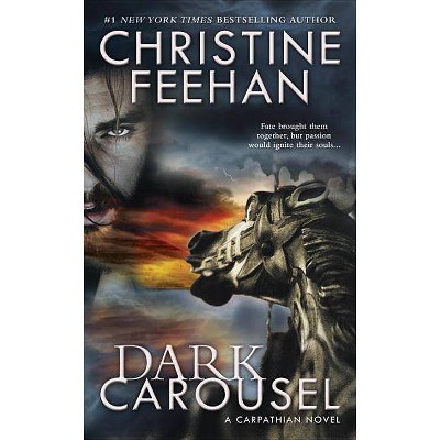 Dark Carousel - (Carpathian Novel) by  Christine Feehan (Paperback)