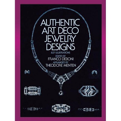 Authentic Art Deco Jewelry Designs - (Dover Jewelry and Metalwork) by  Franco Deboni (Paperback)