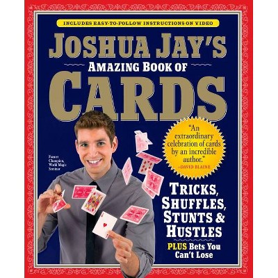 Joshua Jay's Amazing Book of Cards - (Paperback)