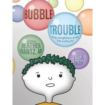 Bubble Trouble - by  Heather Krantz (Hardcover)