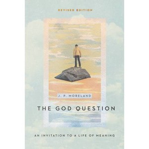 The God Question - by  J P Moreland (Paperback) - 1 of 1