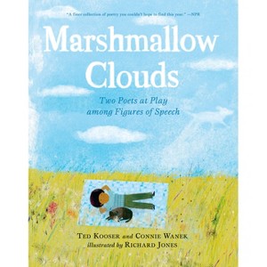 Marshmallow Clouds: Two Poets at Play Among Figures of Speech - by  Connie Wanek & Ted Kooser (Paperback) - 1 of 1
