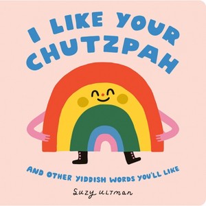 I Like Your Chutzpah - by  Suzy Ultman (Board Book) - 1 of 1
