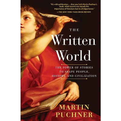 The Written World - by  Martin Puchner (Paperback)