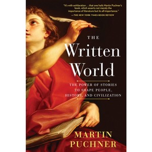 The Written World - by  Martin Puchner (Paperback) - 1 of 1