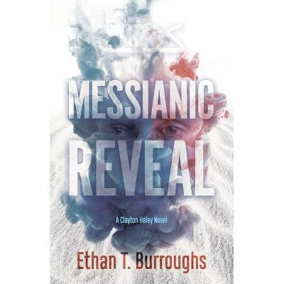 Messianic Reveal - by  Ethan T Burroughs (Paperback)