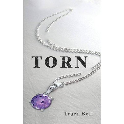 Torn - by  Traci Bell (Paperback)