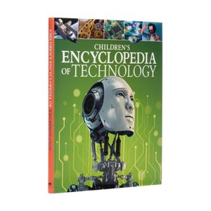 Children's Encyclopedia of Technology - (Arcturus Children's Reference Library) by  Anita Loughrey & Alex Woolf (Hardcover) - 1 of 1