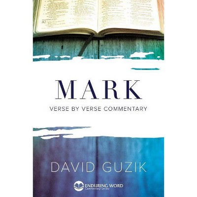 Mark Commentary - by  David Guzik (Paperback)