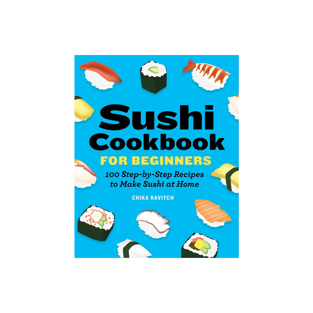 Sushi Cookbook for Beginners - by Chika Ravitch (Paperback)