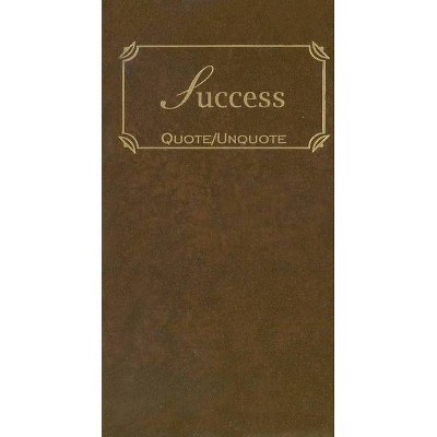Success - (Quote Unquote) (Hardcover)