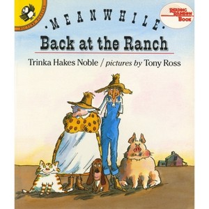 Meanwhile Back at the Ranch - (Reading Rainbow Books) by  Trinka Hakes Noble (Paperback) - 1 of 1