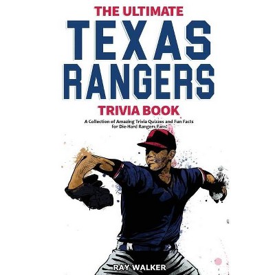 The Ultimate Texas Rangers Trivia Book - by  Ray Walker (Paperback)