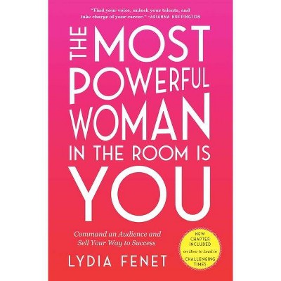 The Most Powerful Woman in the Room Is You - by  Lydia Fenet (Paperback)