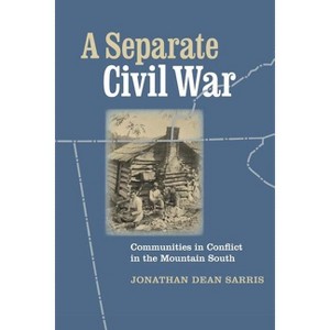 A Separate Civil War - (Nation Divided) by  Jonathan Dean Sarris (Paperback) - 1 of 1