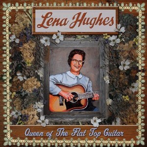 Lena Hughes - Queen of the Flat Top Guitar (Vinyl) - 1 of 1