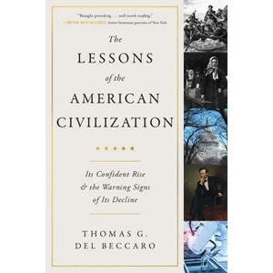 The Lessons of the American Civilization - by Thomas G del Beccaro - 1 of 1