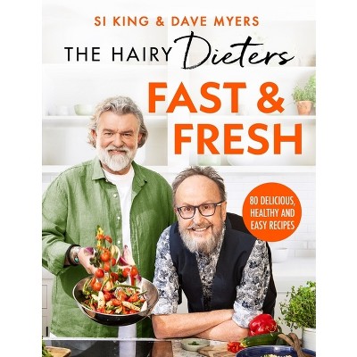 The Hairy Dieters' Fast & Fresh - by  The Hairy Bikers (Paperback)