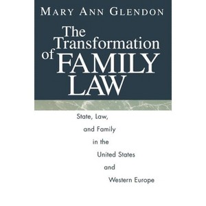 The Transformation of Family Law - 2nd Edition by  Mary Ann Glendon (Paperback) - 1 of 1