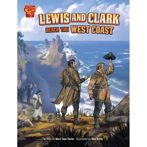 Lewis and Clark Reach the West Coast - (Great Moments in History) by  Myra Faye Turner (Paperback) - 1 of 1